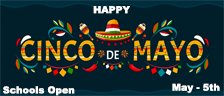 Happy Cinco De Mayo ! - Schools Open